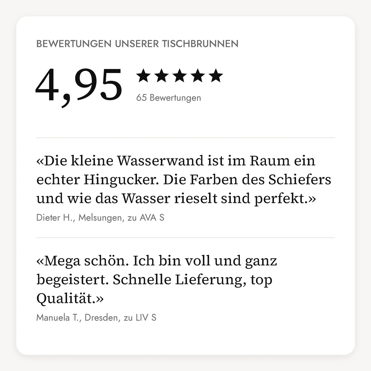 Bewertungen unserer Tischbrunnen: 4,95 von 5 Sternen aus 65 Bewertungen