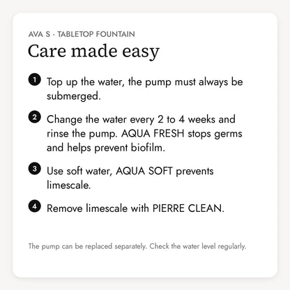 Care of the AVA S tabletop fountain in four steps