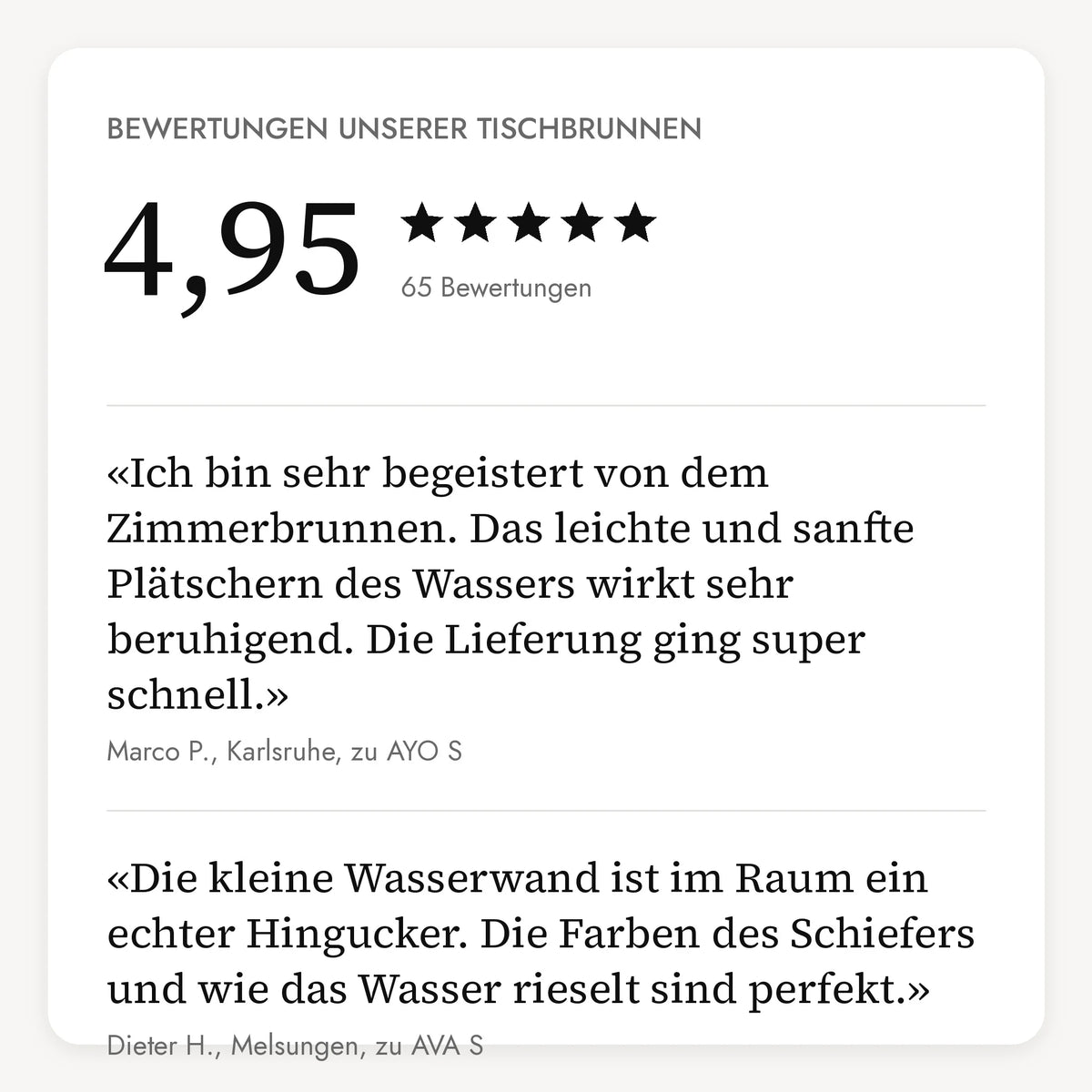 Bewertungen unserer Tischbrunnen: 4,95 von 5 Sternen aus 65 Bewertungen