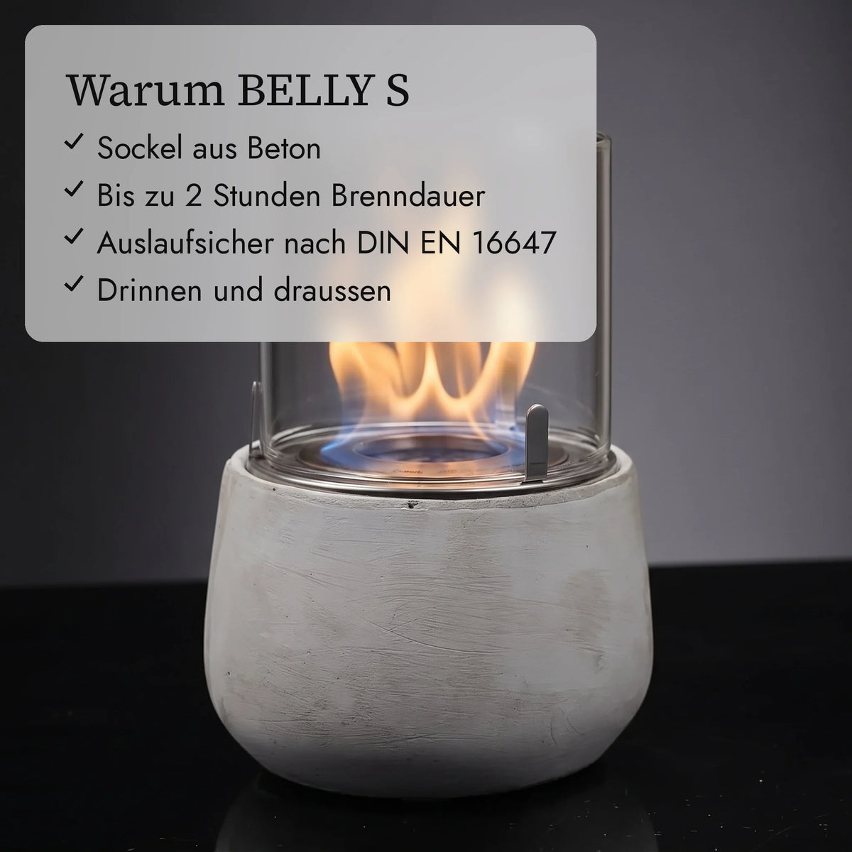 Warum BELLY S: Sockel aus Beton, Bis zu 2 Stunden Brenndauer, Auslaufsicher nach DIN EN 16647, Drinnen und draussen (KI-Inhalte)