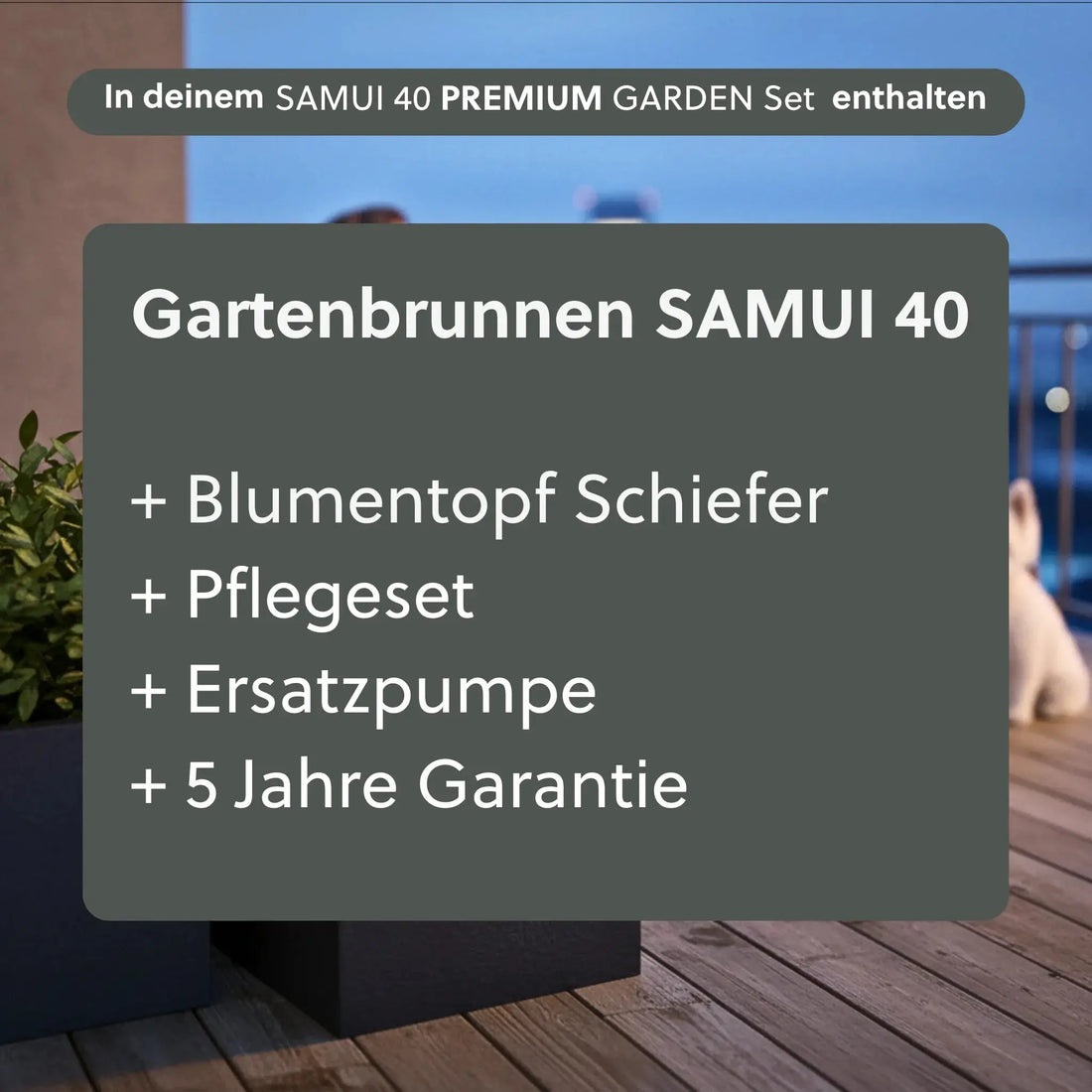 Gartenbrunnen SAMUI 40 PREMIUM GARDEN SET - CLIMAQUA