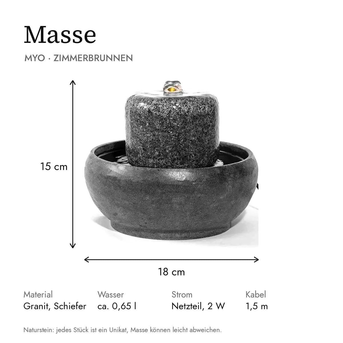 Masse Zimmerbrunnen MYO: 18 x 18 x 15 cm, Wasserbehälter ca. 0,65 l