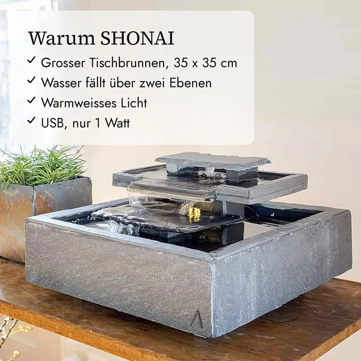 Warum SHONAI: Grosser Tischbrunnen, 35 x 35 cm, Wasser fällt über zwei Ebenen, Warmweisses Licht, USB, nur 1 Watt