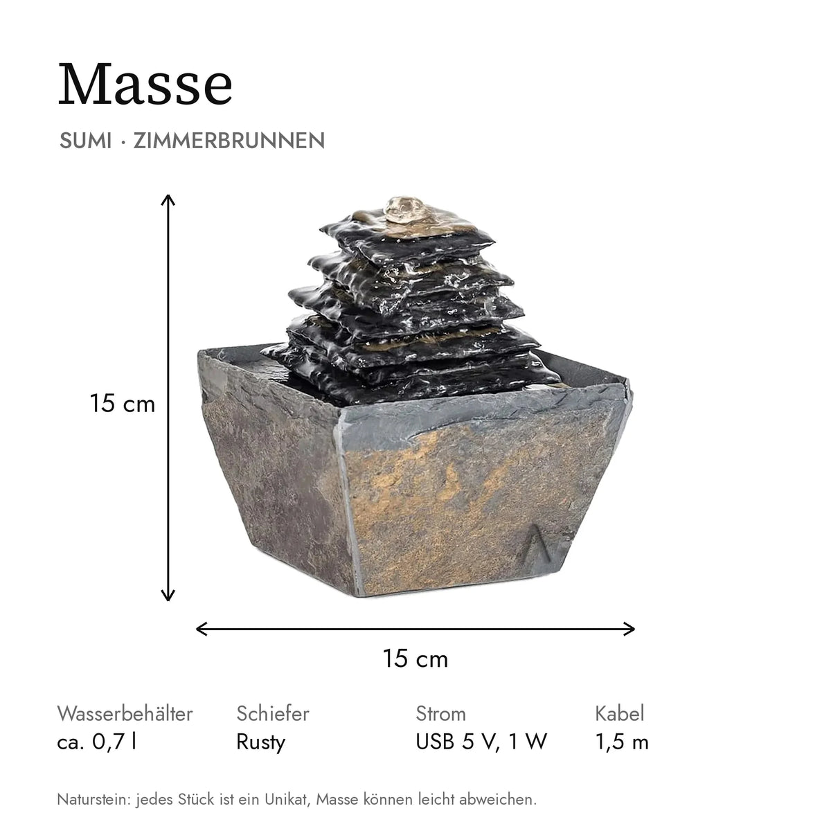 Masse Zimmerbrunnen SUMI: 15 x 15 x 15 cm, Wasserbehälter ca. 0,7 l