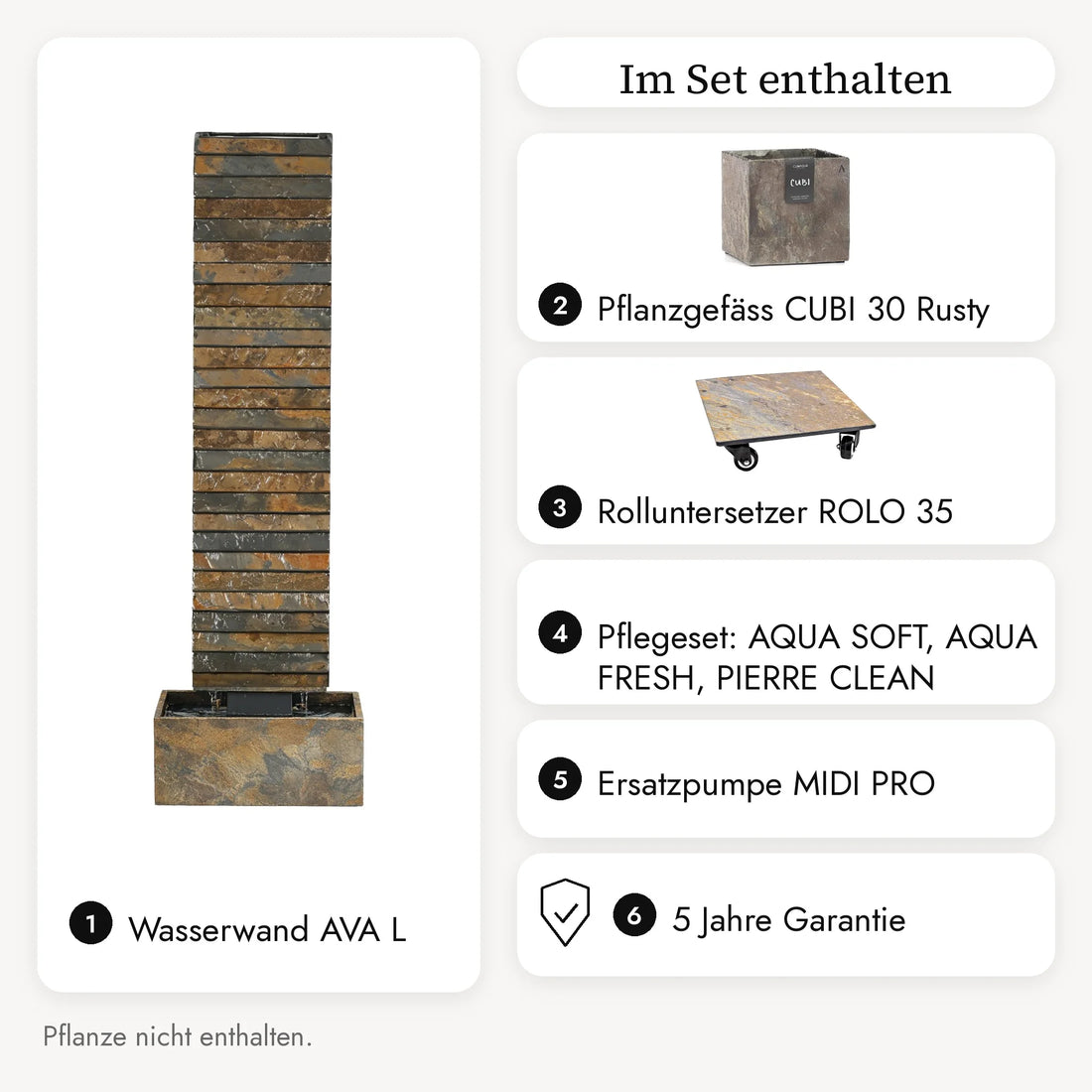 Im AVA L PREMIUM LIVING Set enthalten: Wasserwand, Pflanzgefäss CUBI 30 Rusty, Rolluntersetzer ROLO 35, Pflegeset, Ersatzpumpe, 5 Jahre Garantie