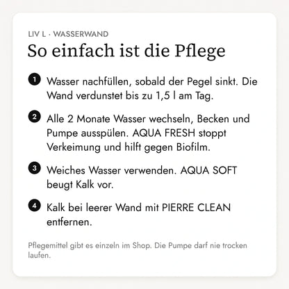 Pflege der Wasserwand LIV L in vier Schritten